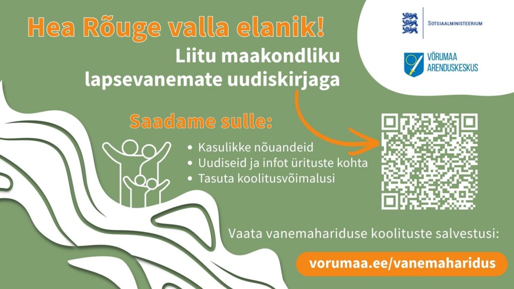 Rõuge valla lapsevanem, liitu vanemahariduse uudiskirjaga!